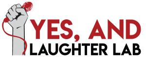 Yes, and laughter lab